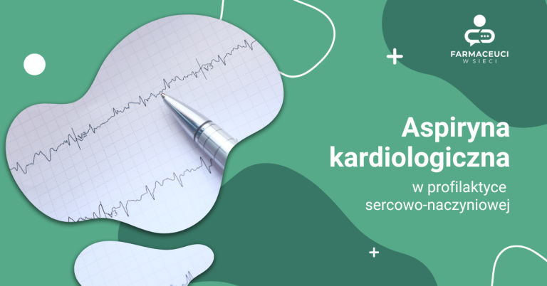 Aspiryna kardiologiczna w profilaktyce sercowo-naczyniowej